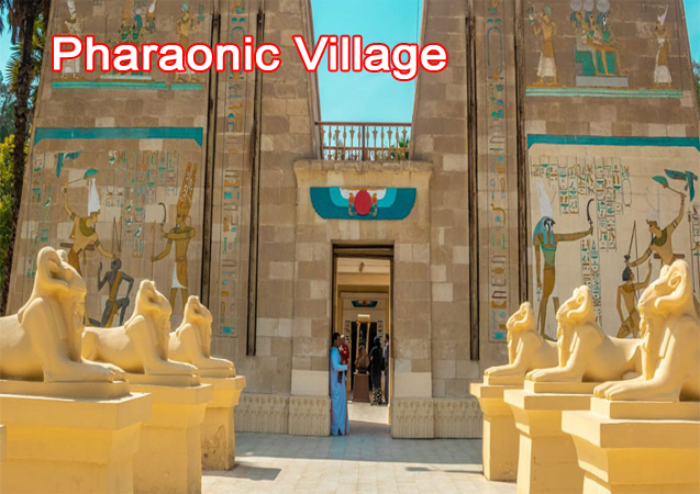 pharaohs village | Pharaonic Village